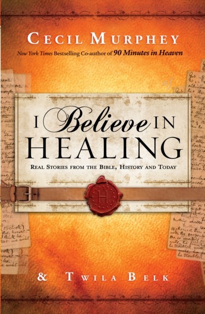 I Believe in Healing, Cecil Murphey