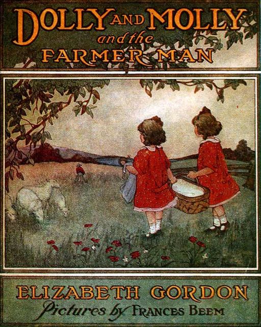Dolly and Molly and the Farmer Man, Elizabeth Gordon