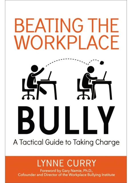 Beating the Workplace Bully, Lynne Curry