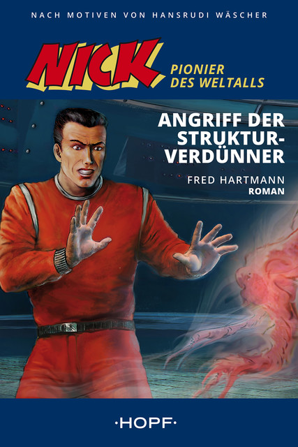 Nick 2 (Pionier des Weltalls): Angriff der Strukturverdünner, Fred Hartmann