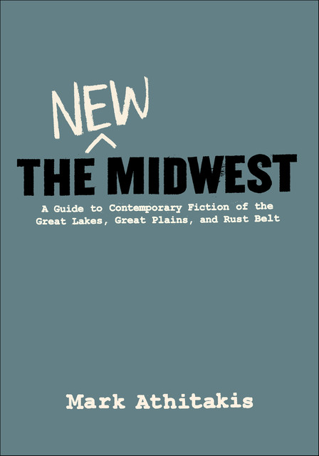 The New Midwest, Mark Athitakis
