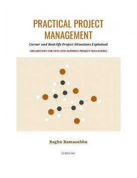 Practical Project Management, Raghu Ramasubbu