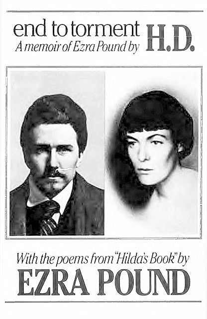 End to Torment: A Memoir of Ezra Pound, Hilda Doolittle
