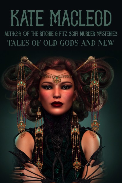 Tales of Old Gods and New, Kate MacLeod