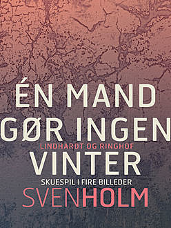 Én mand gør ingen vinter, Sven Holm