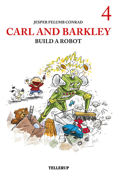 Carl and Barkley 4 – Carl and Barkley Build a Robot, Jesper Felumb Conrad