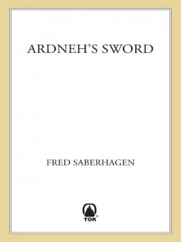 Ardneh's Sword, Fred Saberhagen