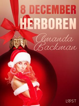8 december: Herboren – een erotische adventskalender, Amanda Backman