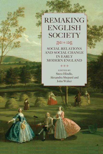 Remaking English Society, John Walter, Alexandra Shepard, Steve Hindle