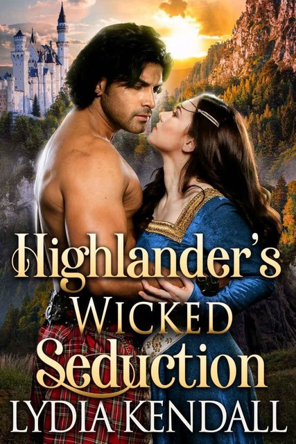 Highlander’s Wicked Seduction: A Scottish Historical Romance Novel, Lydia, Kendall, Cobalt, Fairy