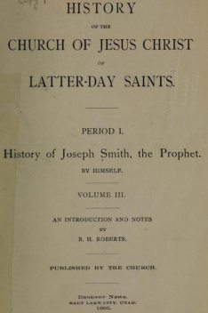 History of the Church of Jesus Christ of Latter-day Saints, Volume 3, Jr. Joseph Smith