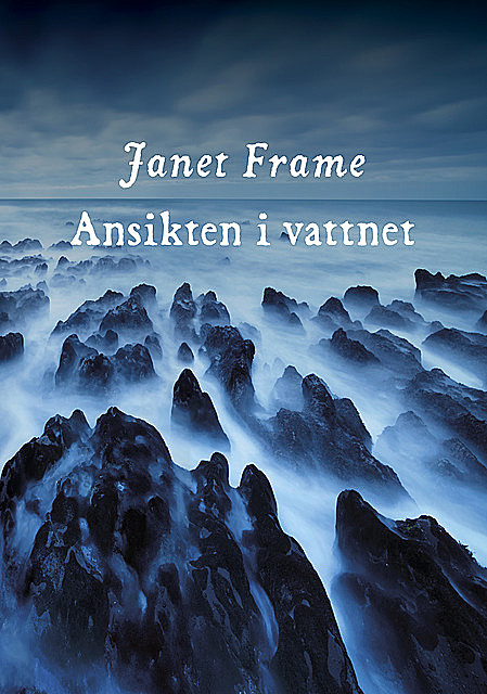 Ansikten i vattnet, Janet Frame