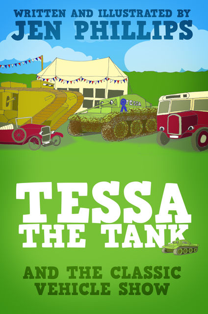 Tessa the Tank and the Classic Vehicle Show, Jen Phillips