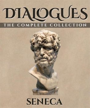 Dialogues, Seneca