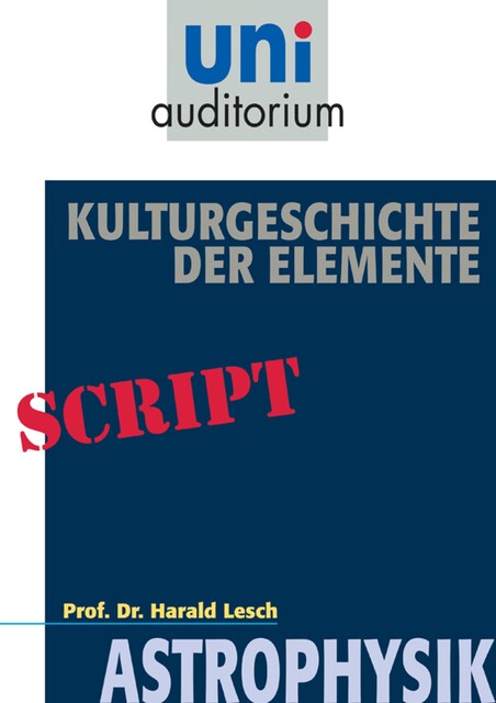Kulturgeschichte der Elemente, Harald Lesch
