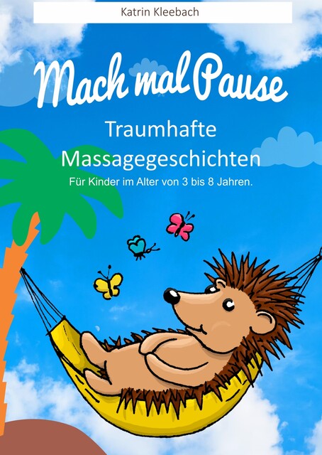 Mach mal Pause – Traumhafte Massagegeschichten, Katrin Kleebach