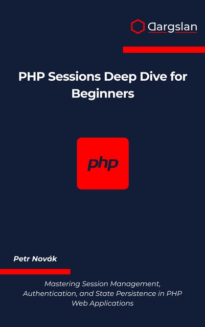 PHP Sessions Deep Dive for Beginners by Petr Novák Read Online on Bookmate