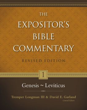 Genesis–Leviticus, David E.Garland, Tremper Longman III