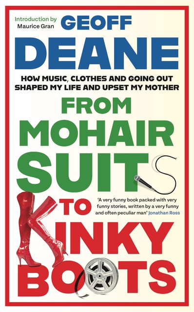 From Mohair Suits to Kinky Boots, Geoff Deane