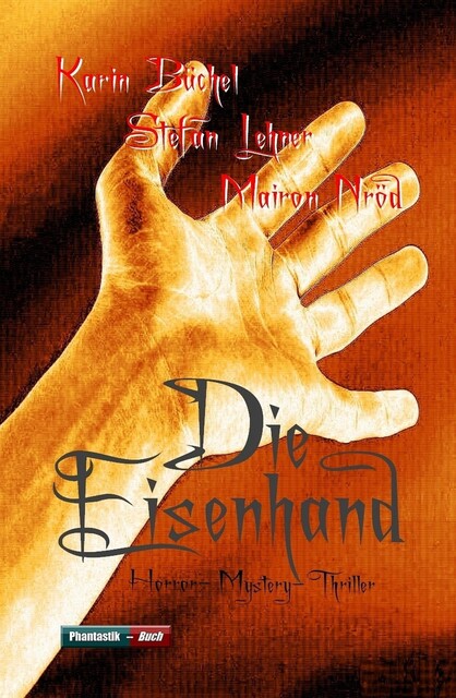 Die Eisenhand, Karin Büchel, Mairon Nröd, Stefan Lehner
