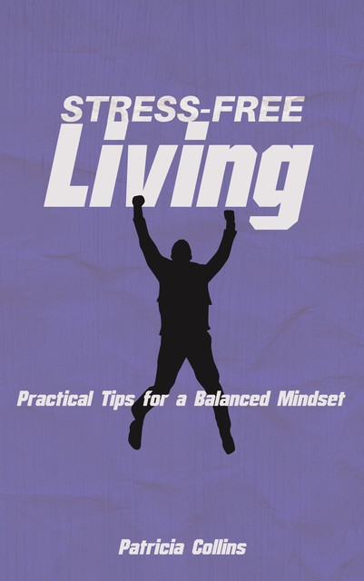 Stress-Free Living, Ái, Collins Patricia