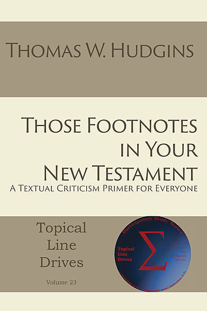 Those Footnotes in Your New Testament, Thomas W Hudgins