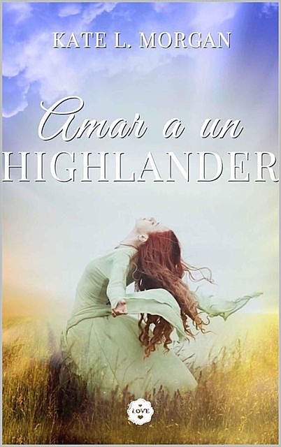 Amar a un Highlander, Kate L. Morgan