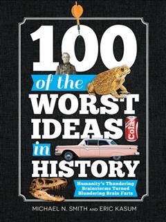 100 of the Worst Ideas in History, Eric Kasum
