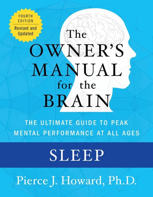 Sleep: The Owner's Manual, Pierce Howard