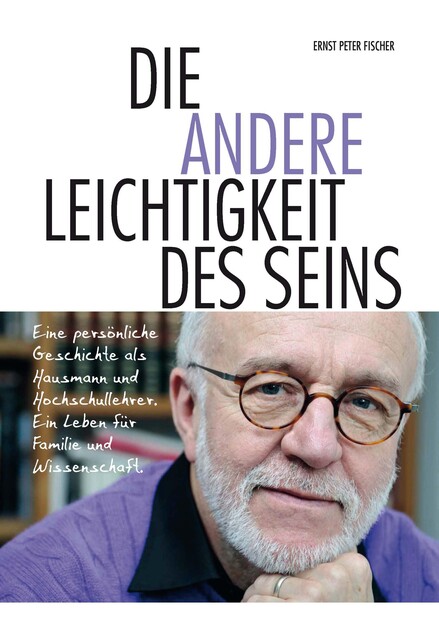 Die andere Leichtigkeit des Seins, Ernst Fischer