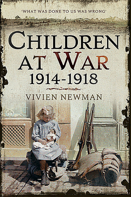 Children at War 1914–1918, Vivien Newman