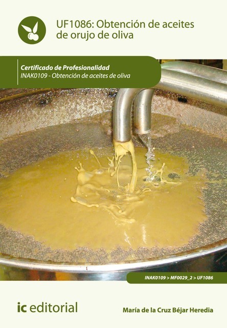 Obtención de aceites de orujo de oliva. INAK0109, María de la Cruz Béjar Heredia