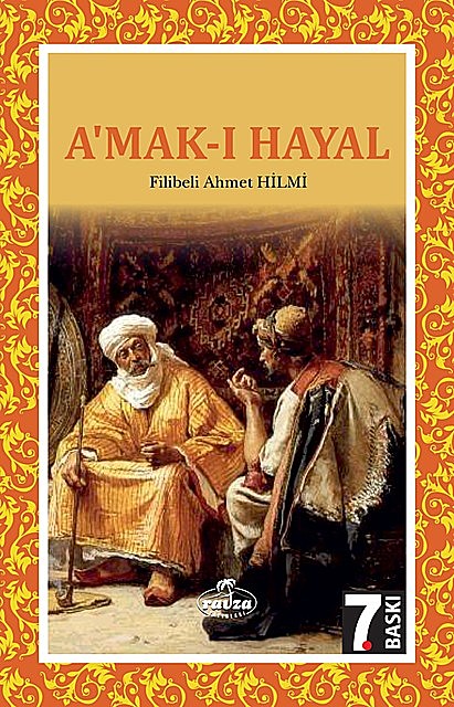 A'mak-ı Hayal, Şehbenderzade Filibeli Ahmet Hilmi