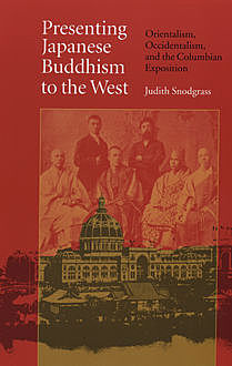 Presenting Japanese Buddhism to the West, Judith Snodgrass