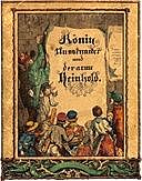 König Nußknacker und der arme Reinhold Ein Kindermährchen in Bildern, Heinrich Hoffmann