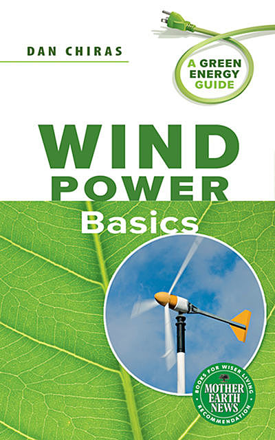Wind Power Basics, Dan Chiras