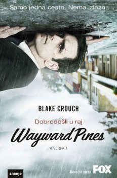 Wayward Pines – Dobrodošli u raj, Blake Crouch