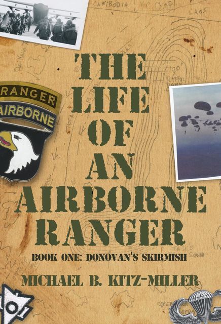 The Life of an Airborne Ranger, Michael B. Kitz-Miller