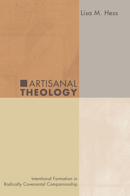 Artisanal Theology, Lisa M. Hess