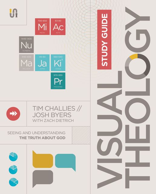 Visual Theology Study Guide, Tim Challies, Josh Byers