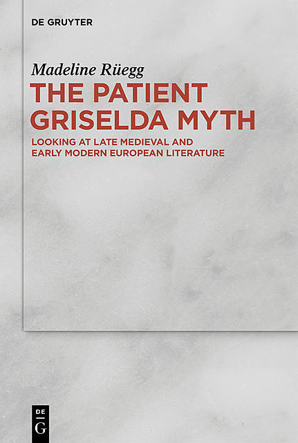 The Patient Griselda Myth, Madeline Rüegg