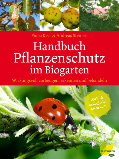 Handbuch Pflanzenschutz im Biogarten, Andreas Steinert, Fiona Kiss