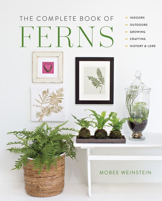 The Complete Book of Ferns, Mobee Weinstein