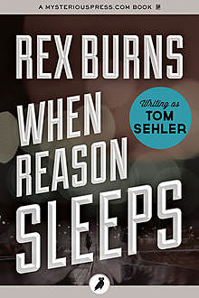 When Reason Sleeps, Rex Burns