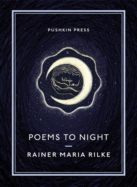 Poems to Night, Rainer Maria Rilke