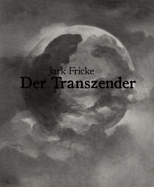 Der Transzender, Jark Fricke