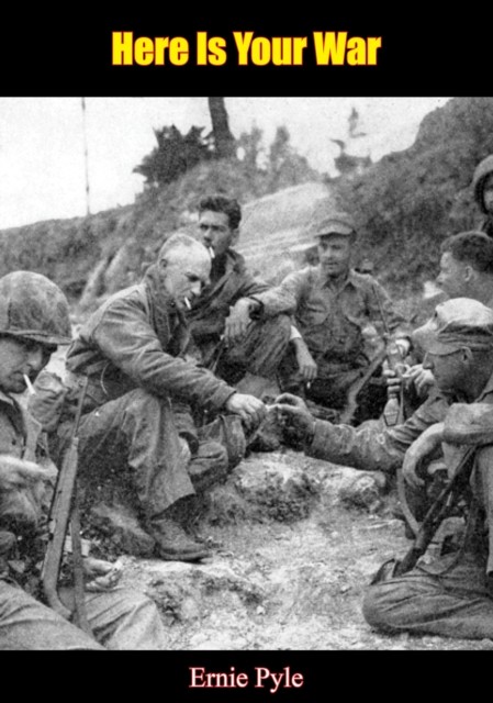 Here Is Your War, Ernie Pyle