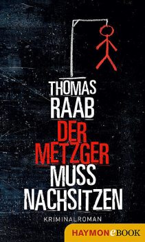 Der Metzger muss nachsitzen, Thomas Raab