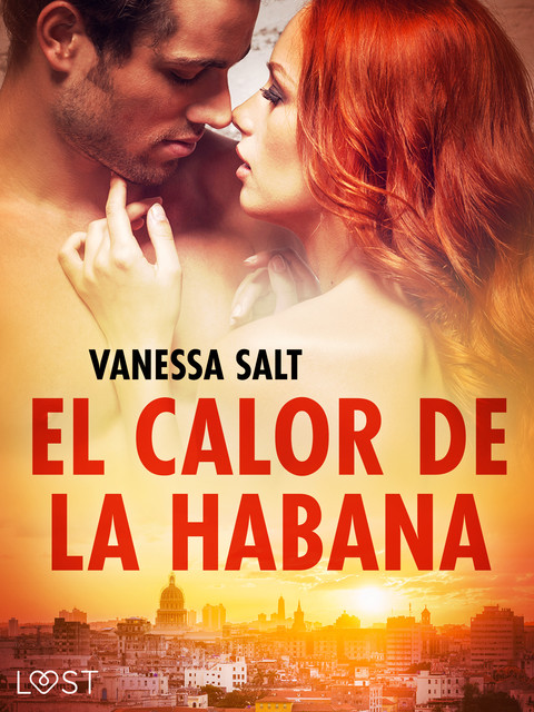 El calor de la Habana – una novela corta erótica, Vanessa Salt