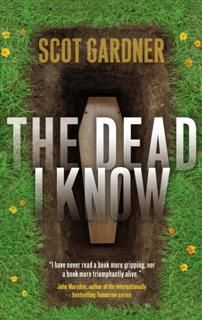 The Dead I Know, Scot Gardner